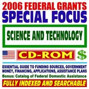 Cover of: 2006 Federal Grants Special Focus by United States, United States