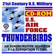 Cover of: 21st Century U.S. Military Air Force Thunderbirds Air Demonstration Squadron, F-16 Formation Flying (CD-ROM)