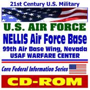 Cover of: 21st Century U.S. Military  Nellis Air Force Base, 99th Air Base Wing, Nevada, USAF Warfare Center, Home of the Thunderbirds (CD-ROM)