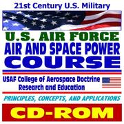 Cover of: 21st Century U.S. Military: Air Force Air and Space Power Course plus Aerospace Power Journal (CD-ROM)