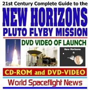 Cover of: 21st Century Complete Guide to the NASA New Horizons Pluto Flyby Mission with DVD Video of Launch (CD-ROM and DVD-VIDEO) by World Spaceflight News, World Spaceflight News