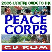Cover of: 2006 Essential Guide to the Peace Corps: Volunteers, Assignments, Countries, Toolkit, Workbooks, Country Profiles, Cultural Information, Global Assignments, Guides