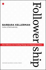 Cover of: Followership: How Followers Are Creating Change and Changing Leaders (Center for Public Leadership)