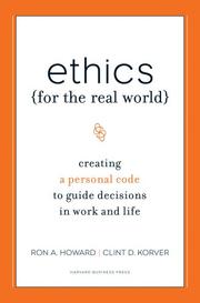 Cover of: Ethics for the Real World by Ronald A. Howard, Clinton D. Korver