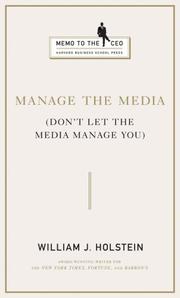Cover of: Manage the Media by William J. Holstein