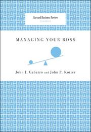 Cover of: Managing Your Boss (Harvard Business Review Classics) (Harvard Business Review Classics) by John J. Gabarro, John P. Kotter