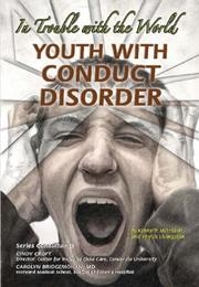 Cover of: Youth with Conduct Disorder: In Trouble With the World (Helping Youth With Mental, Physical, & Social Disabilities)
