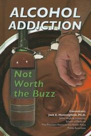 Cover of: Alcohol Addiction: Not Worth the Buzz (Illicit Drugs)