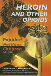 Cover of: Heroin and Other Opiates by E. J. Sanna
