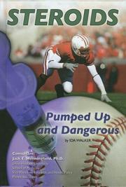 Cover of: Steroids: Pumped Up and Dangerous (Illicit and Misused Drugs)