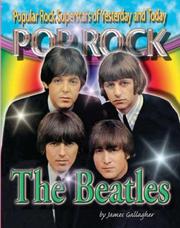 Cover of: The Beatles (Popular Rock Superstars of Yesterday and Today Pop Rock) by James Gallagher