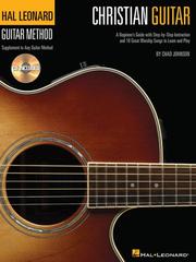 Cover of: Christian Guitar: A Beginner's Guide with Step-by-Step Instruction and 18 Great Worship Songs to Learn and Play