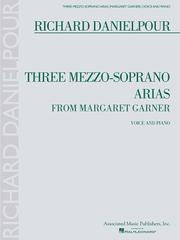 Cover of: Three Mezzo-Soprano Arias from Margaret Garner by Richard Danielpour