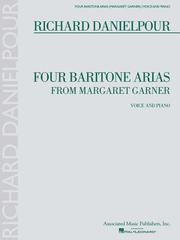Cover of: Four Baritone Arias from Margaret Garner by Richard Danielpour