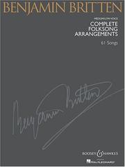 Cover of: Benjamin Britten - Complete Folksong Arrangements: 61 Songs