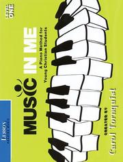 Cover of: Music in Me - A Piano Method for Young Christian Students by Carol Tornquist, Carol Tornquist