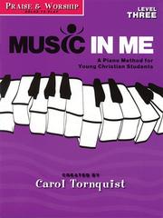 Cover of: Music in Me - A Piano Method for Young Christian Students by Carol Tornquist, Carol Tornquist