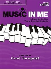 Cover of: Music in Me - A Piano Method for Young Christian Students by Carol Tornquist, Carol Tornquist