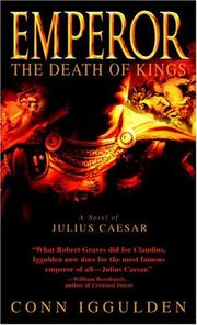 Cover of: The Death of Kings (Emperor, Book 2) by Conn Iggulden
