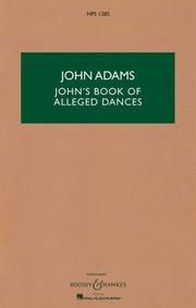 Cover of: John's Book of Alleged Dances by John Adams - undifferentiated, John Adams - undifferentiated