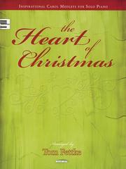 Cover of: The Heart of Christmas: Inspirational Carol Medleys for Solo Piano