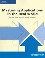 Cover of: Mastering Applications in the Real World: Discipline-Specific Projects for Microsoft Office 2007, Introductory