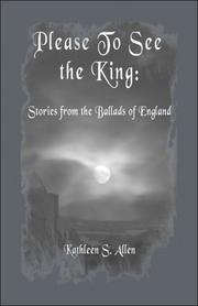 Cover of: Please To See the King: Stories from the Ballads of England