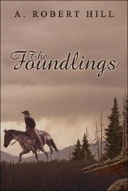 Cover of: The Foundlings | A. Robert Hill