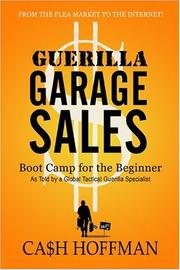 Guerilla Garage Sales: Boot Camp for the Beginner by Cash Hoffman