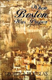 Cover of: When Boston Was Proper by George A. Douglas
