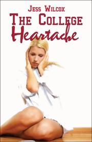 Cover of: The College Heartache | Jess Wilcox