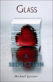 Cover of: Glass, A Seduction by Michael Gessner