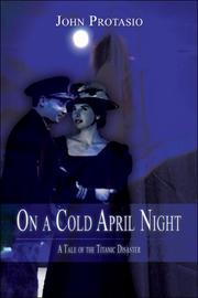 Cover of: On a Cold April Night: A Tale of the Titanic Disaster
