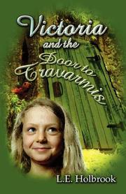 Cover of: Victoria and the Door to Travarmis | L.E. Holbrook