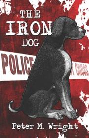 Cover of: The Iron Dog by Peter M. Wright