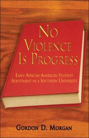 Cover of: No Violence Is Progress: Early African-American Student Adjustment in a Southern University