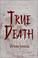 Cover of: True Death