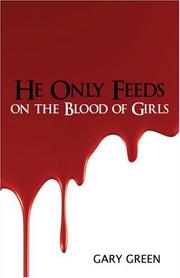 Cover of: He Only Feeds on the Blood of Girls