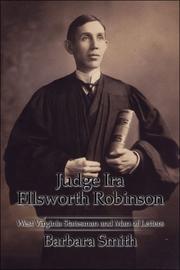 Cover of: Judge Ira Ellsworth Robinson: West Virginia Statesman and Man of Letters