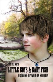 Cover of: Little Boys & Baby Fish: Growing Up Wild in Florida