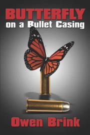 Cover of: Butterfly on a Bullet Casing | Owen Brink