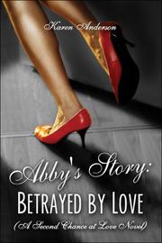 Cover of: Abby's Story: Betrayed by Love (A Second Chance at Love Novel)