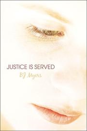 Cover of: Justice Is Served | BJ Myers