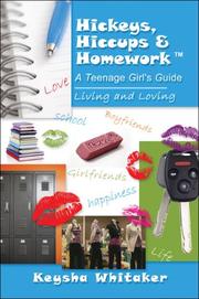 Cover of: Hickeys, Hiccups and Homework: A Teenage Girl's Guide: Living and Loving