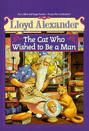 Cover of: The Cat Who Wished to be a Man by Lloyd Alexander