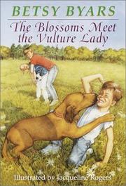 Cover of: The Blossoms meet the vulture lady by Betsy Cromer Byars