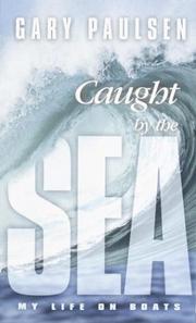 Cover of: Caught by the Sea by Gary Paulsen