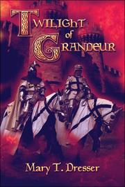 Cover of: Twilight of Grandeur | Mary T. Dresser