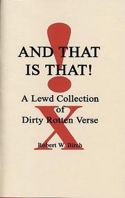 Cover of: And That Is That! A Lewd Collection of Dirty Rotten Verse