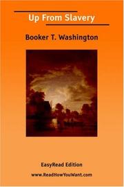 Cover of: Up From Slavery [EasyRead Edition] by Booker T. Washington, James L. Robinson, Tom Basham, Monty, B. Washington, Booker T. Washington